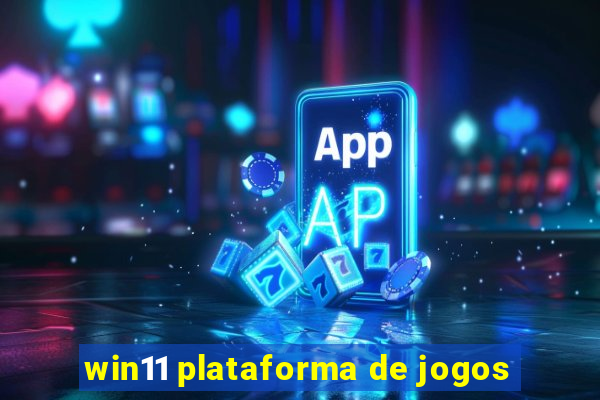 win11 plataforma de jogos